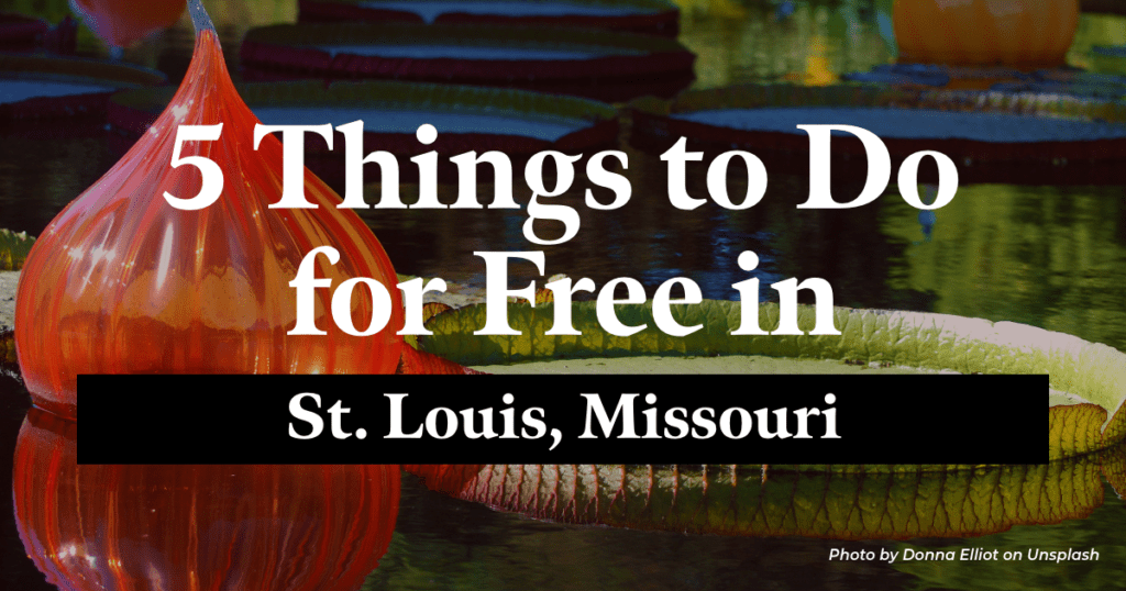 Image for Blog Post, Things to Do for Free in St. Louis, Missouri